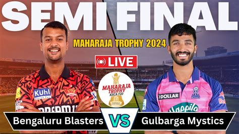 cricbuzz live line|Bengaluru Blasters vs Gulbarga Mystics, Semi Final 1 (1 v 4).